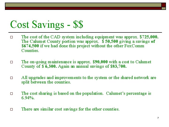 Cost Savings - $$ o The cost of the CAD system including equipment was