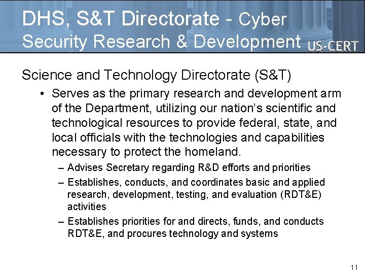 DHS, S&T Directorate - Cyber Security Research & Development Science and Technology Directorate (S&T)