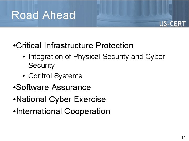 Road Ahead • Critical Infrastructure Protection • Integration of Physical Security and Cyber Security