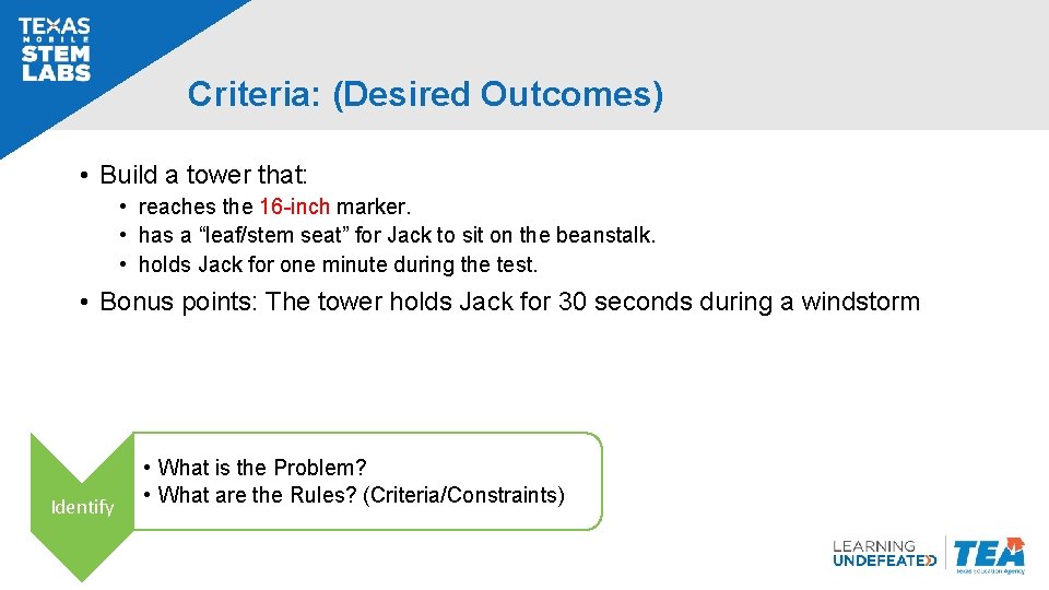 Criteria: (Desired Outcomes) • Build a tower that: • reaches the 16 -inch marker.