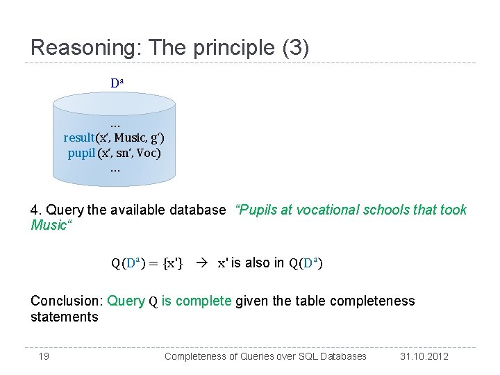 Reasoning: The principle (3) Da … result(x‘, Music, g‘) pupil (x‘, sn‘, Voc) …