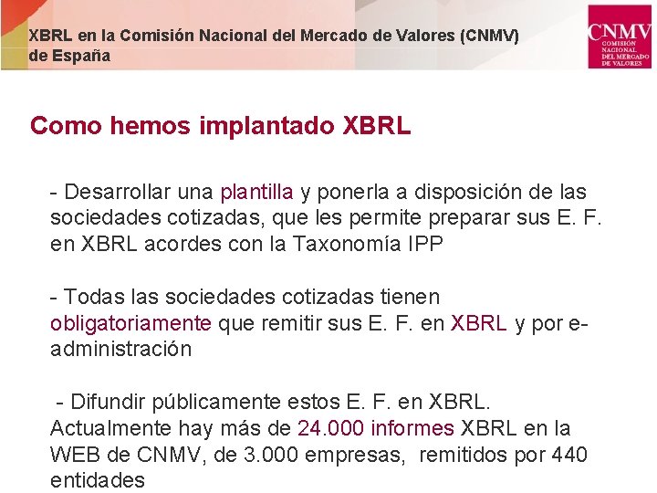 XBRL en la Comisión Nacional del Mercado de Valores (CNMV) de España Como hemos