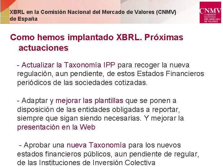 XBRL en la Comisión Nacional del Mercado de Valores (CNMV) de España Como hemos