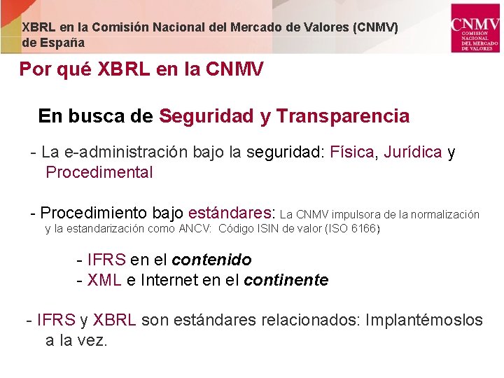 XBRL en la Comisión Nacional del Mercado de Valores (CNMV) de España Por qué