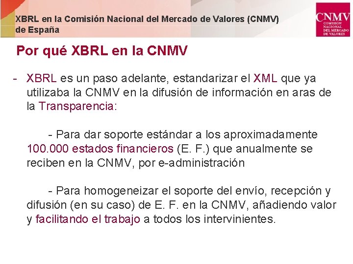 XBRL en la Comisión Nacional del Mercado de Valores (CNMV) de España Por qué