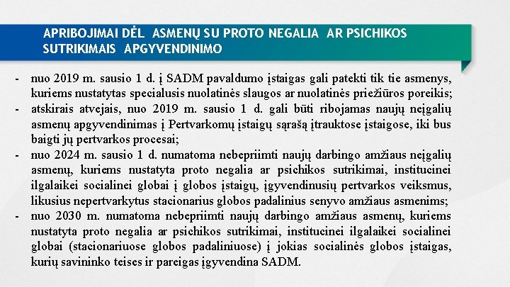 APRIBOJIMAI DĖL ASMENŲ SU PROTO NEGALIA AR PSICHIKOS SUTRIKIMAIS APGYVENDINIMO - nuo 2019 m.