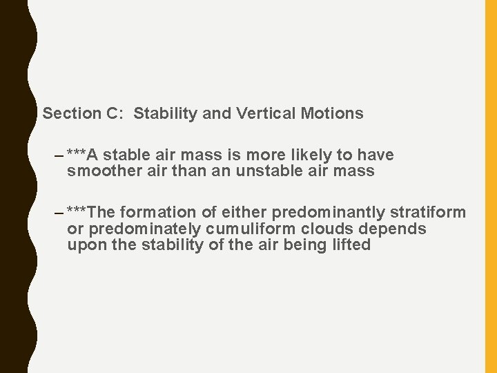  • Section C: Stability and Vertical Motions – ***A stable air mass is