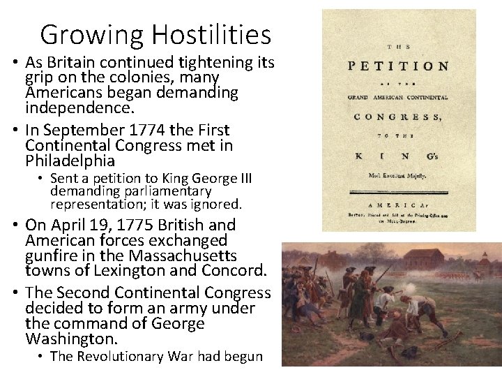 Growing Hostilities • As Britain continued tightening its grip on the colonies, many Americans