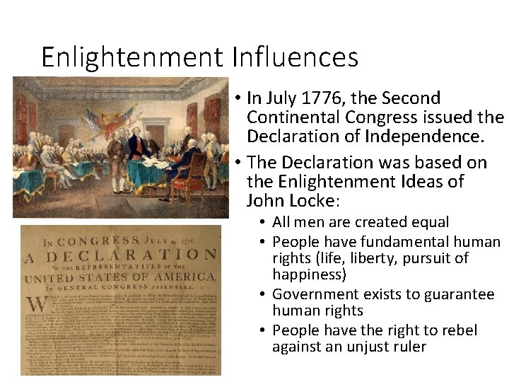 Enlightenment Influences • In July 1776, the Second Continental Congress issued the Declaration of