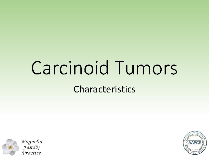 Carcinoid Tumors Characteristics 