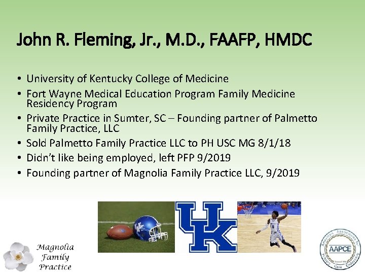 John R. Fleming, Jr. , M. D. , FAAFP, HMDC • University of Kentucky