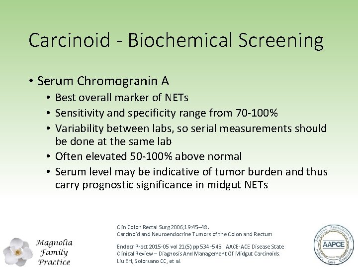 Carcinoid - Biochemical Screening • Serum Chromogranin A • Best overall marker of NETs