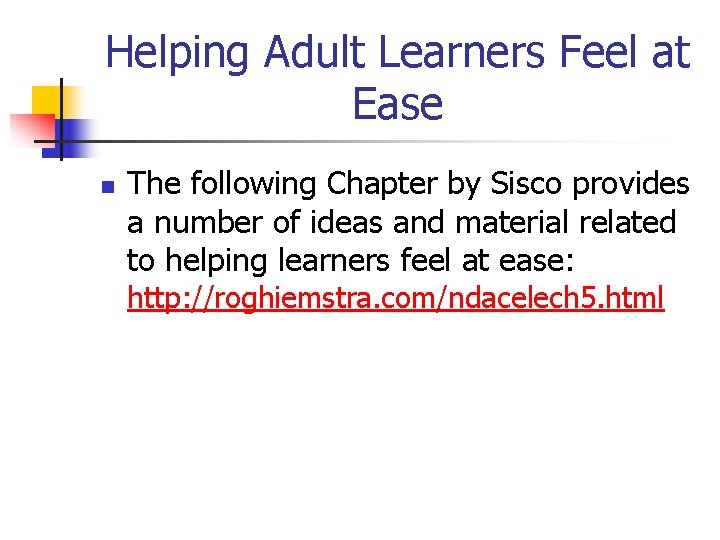 Helping Adult Learners Feel at Ease n The following Chapter by Sisco provides a