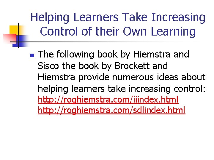 Helping Learners Take Increasing Control of their Own Learning n The following book by