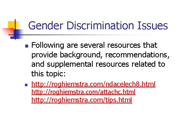 Gender Discrimination Issues n n Following are several resources that provide background, recommendations, and