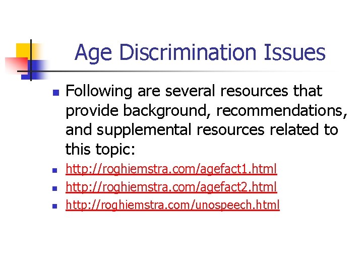 Age Discrimination Issues n n Following are several resources that provide background, recommendations, and