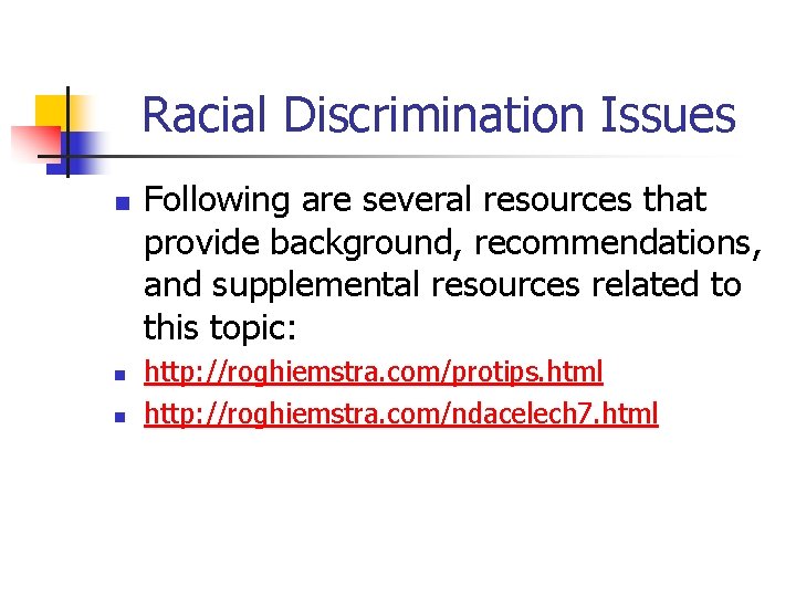 Racial Discrimination Issues n n n Following are several resources that provide background, recommendations,