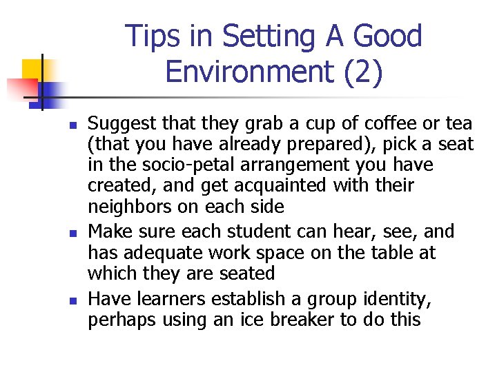 Tips in Setting A Good Environment (2) n n n Suggest that they grab