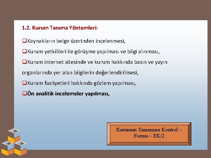 1. 2. Kurum Tanıma Yöntemleri: q. Kaynakların belge üzerinden incelenmesi, q. Kurum yetkilileri ile