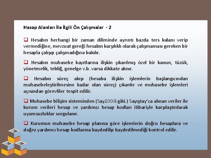 Hesap Alanları İle İlgili Ön Çalışmalar - 2 q Hesabın herhangi bir zaman diliminde