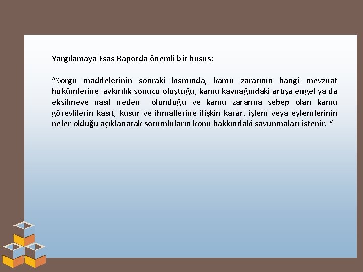 Yargılamaya Esas Raporda önemli bir husus: “Sorgu maddelerinin sonraki kısmında, kamu zararının hangi mevzuat