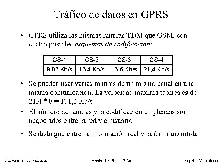 Tráfico de datos en GPRS • GPRS utiliza las mismas ranuras TDM que GSM,