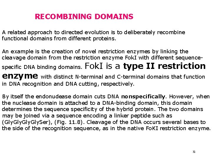 RECOMBINl. NG DOMAINS A related approach to directed evolution is to deliberately recombine functional