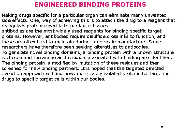 ENGl. NEERED BINDING PROTEINS Making drugs specific for a particular organ can eliminate many