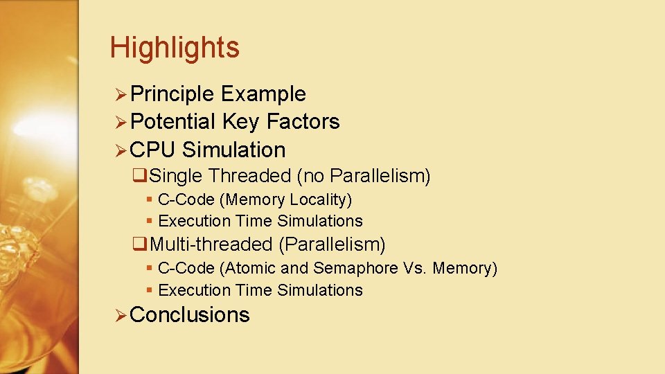 Highlights Ø Principle Example Ø Potential Key Factors Ø CPU Simulation q. Single Threaded