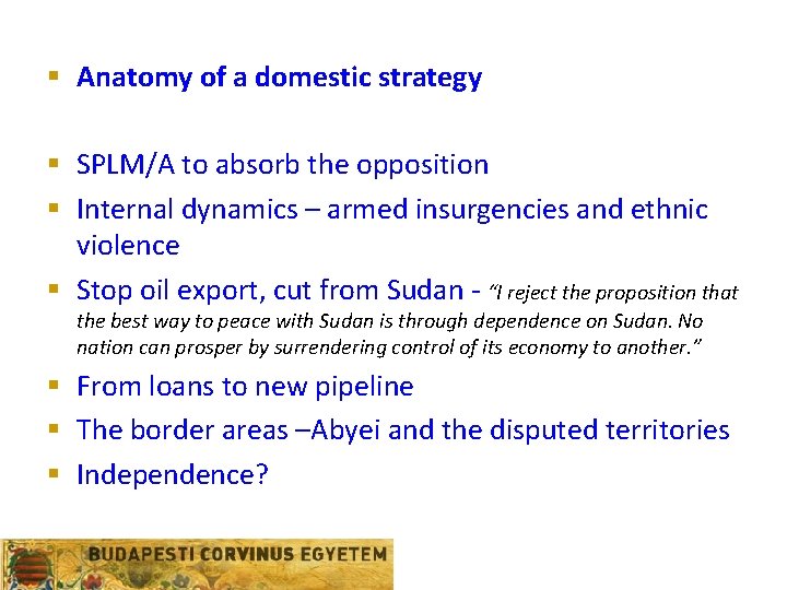 § Anatomy of a domestic strategy § SPLM/A to absorb the opposition § Internal