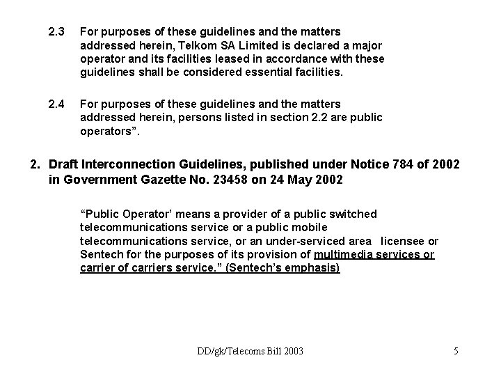 2. 3 For purposes of these guidelines and the matters addressed herein, Telkom SA