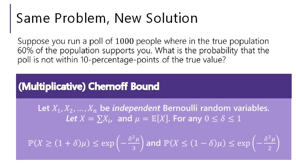 Same Problem, New Solution (Multiplicative) Chernoff Bound 