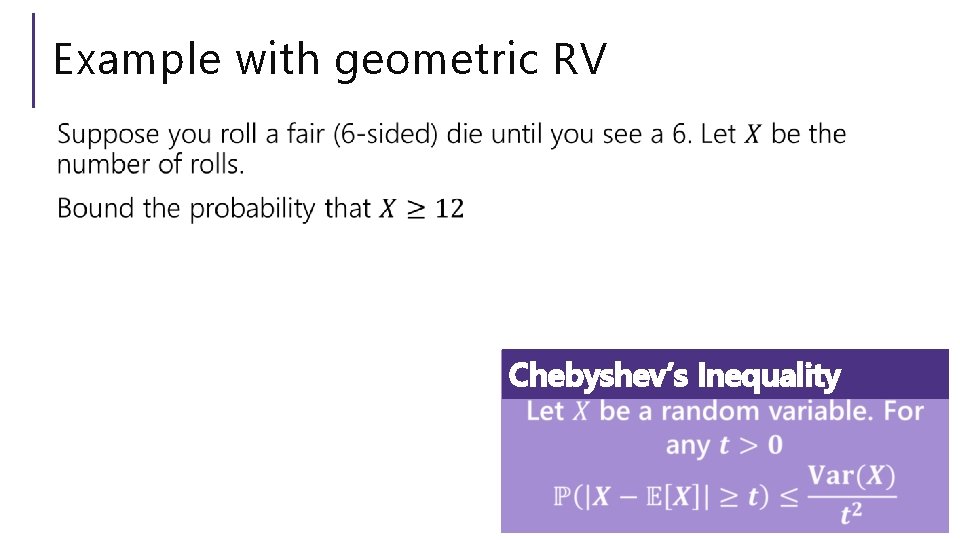 Example with geometric RV Chebyshev’s Inequality 