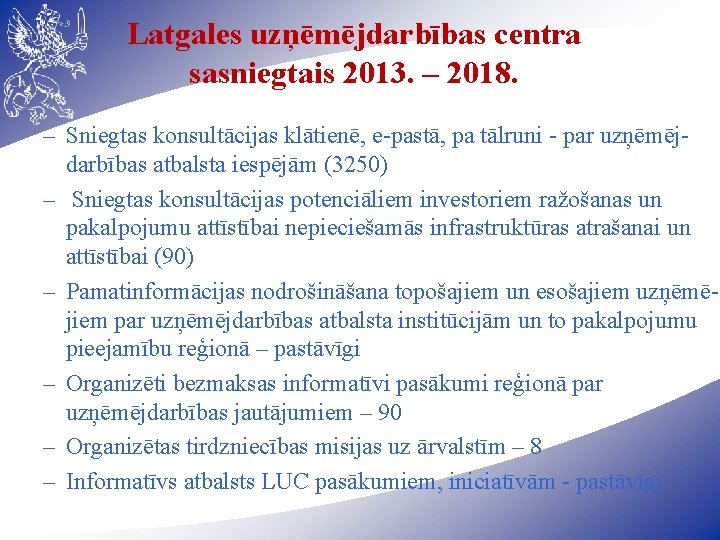 Latgales uzņēmējdarbības centra sasniegtais 2013. – 2018. – Sniegtas konsultācijas klātienē, e-pastā, pa tālruni
