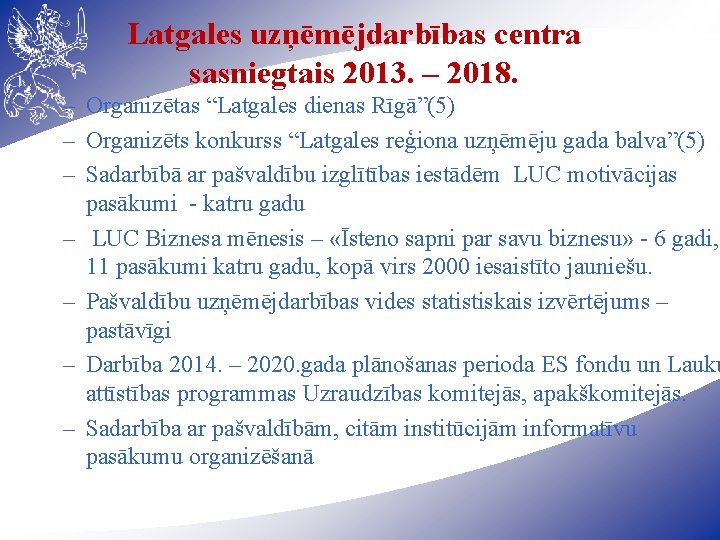 Latgales uzņēmējdarbības centra sasniegtais 2013. – 2018. – Organizētas “Latgales dienas Rīgā”(5) – Organizēts