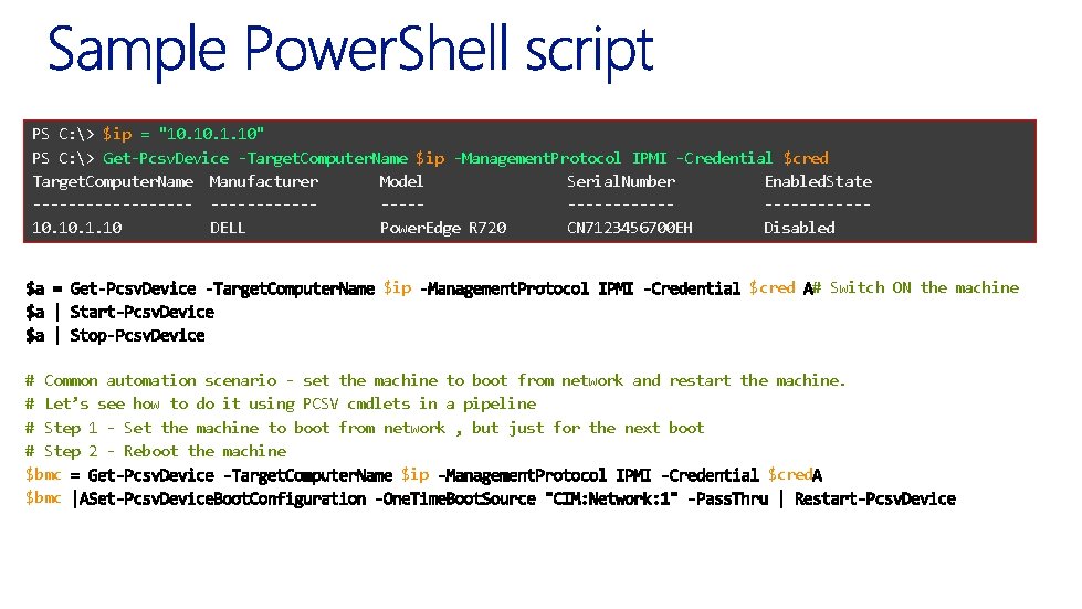 PS C: > $ip = "10. 1. 10" PS C: > Get-Pcsv. Device -Target.