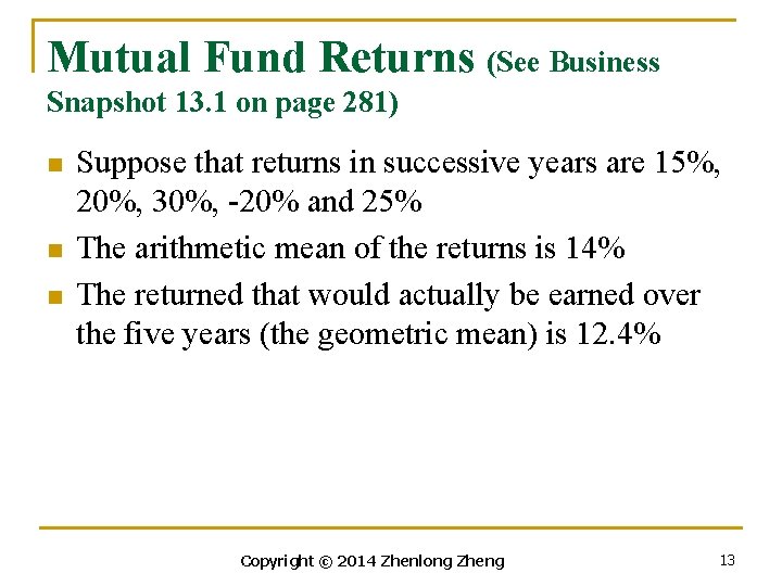 Mutual Fund Returns (See Business Snapshot 13. 1 on page 281) n n n