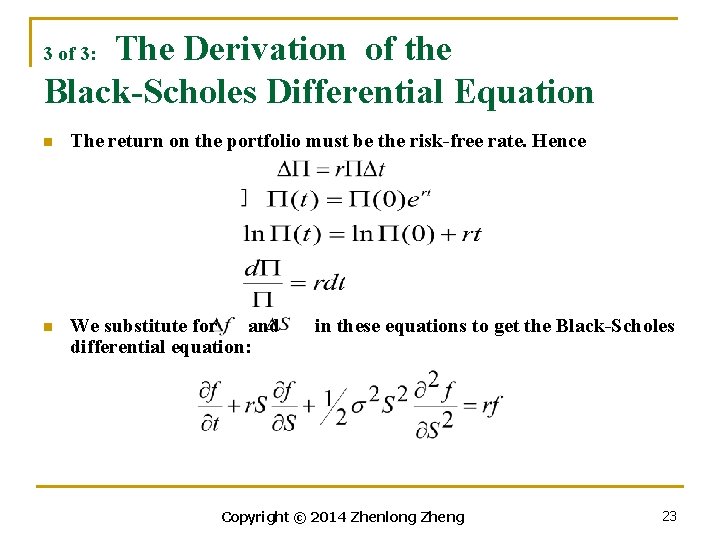 The Derivation of the Black-Scholes Differential Equation 3 of 3: n The return on