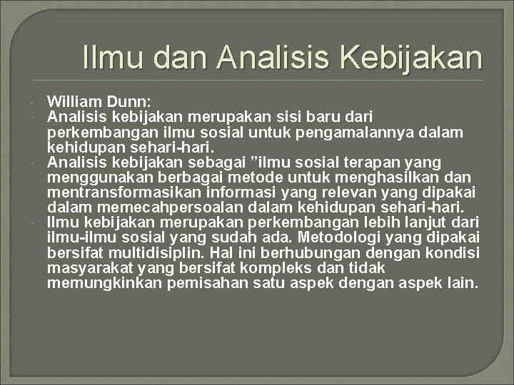 Ilmu dan Analisis Kebijakan William Dunn: Analisis kebijakan merupakan sisi baru dari perkembangan ilmu