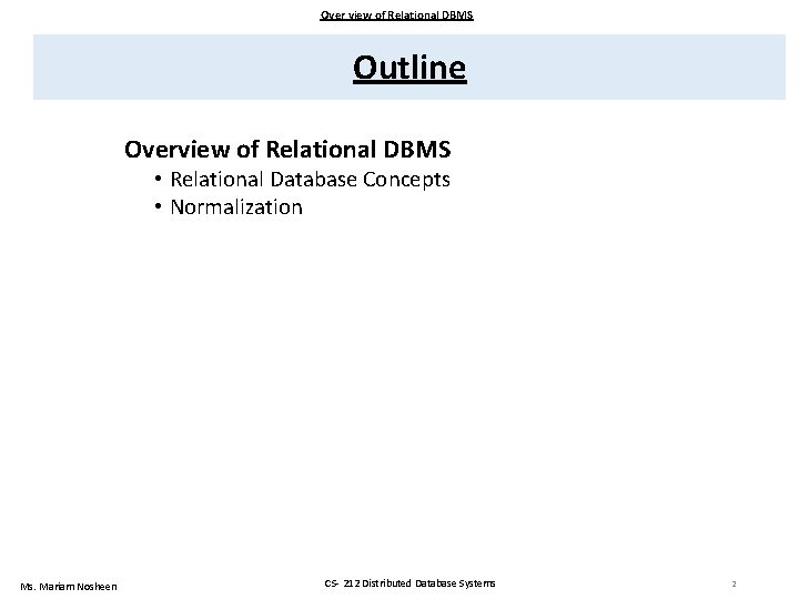 Over view of Relational DBMS Outline Overview of Relational DBMS • Relational Database Concepts