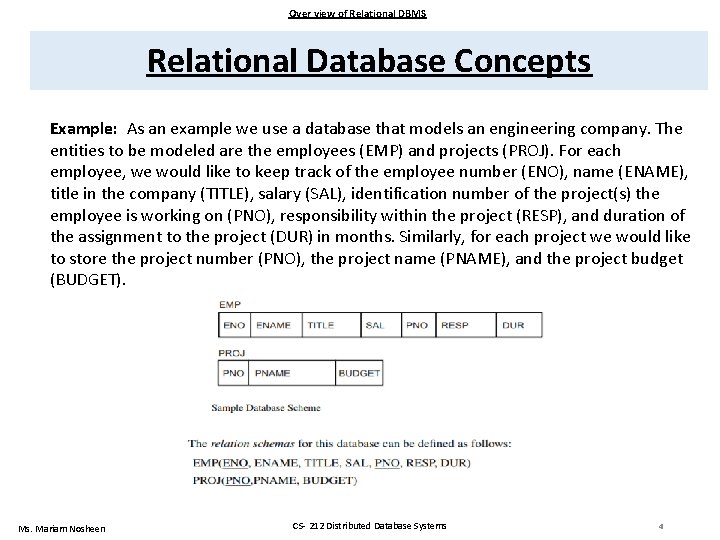 Over view of Relational DBMS Relational Database Concepts Example: As an example we use