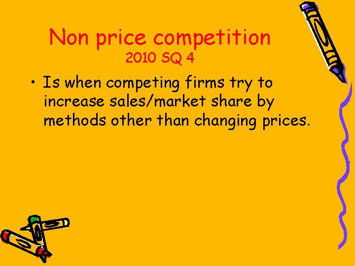 Non price competition 2010 SQ 4 • Is when competing firms try to increase