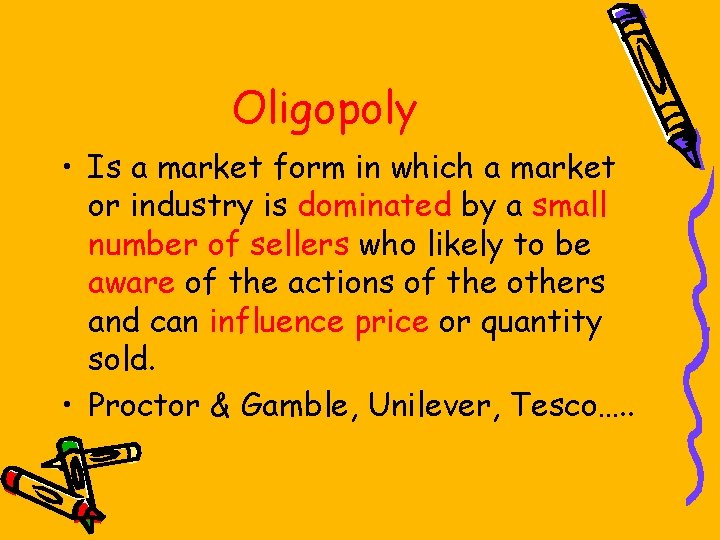 Oligopoly • Is a market form in which a market or industry is dominated