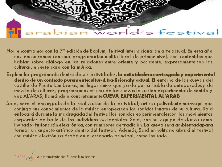 The Municipality of Puerto. Lumbreras Nos encontramos con la 7ª edición de Explum, festival