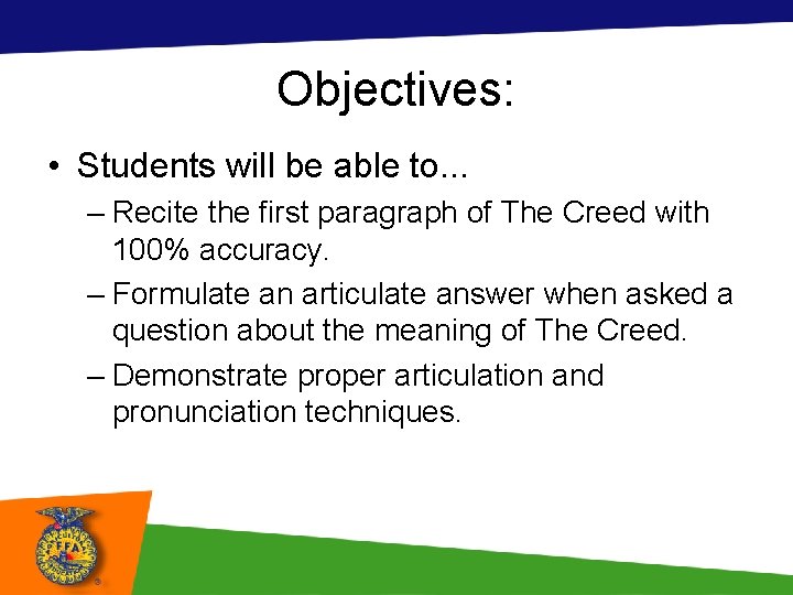 Objectives: • Students will be able to. . . – Recite the first paragraph