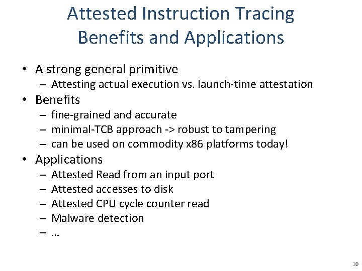 Attested Instruction Tracing Benefits and Applications • A strong general primitive – Attesting actual