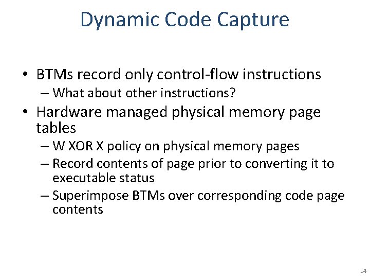 Dynamic Code Capture • BTMs record only control-flow instructions – What about other instructions?