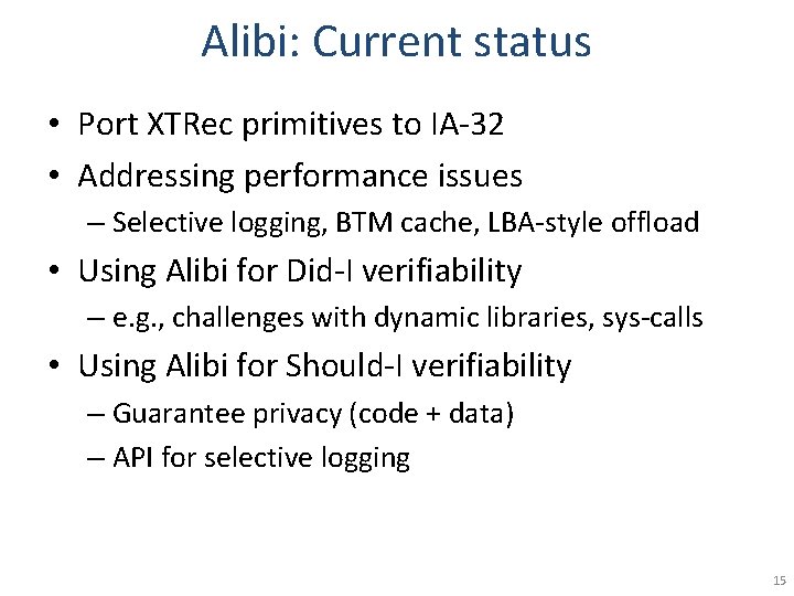 Alibi: Current status • Port XTRec primitives to IA-32 • Addressing performance issues –