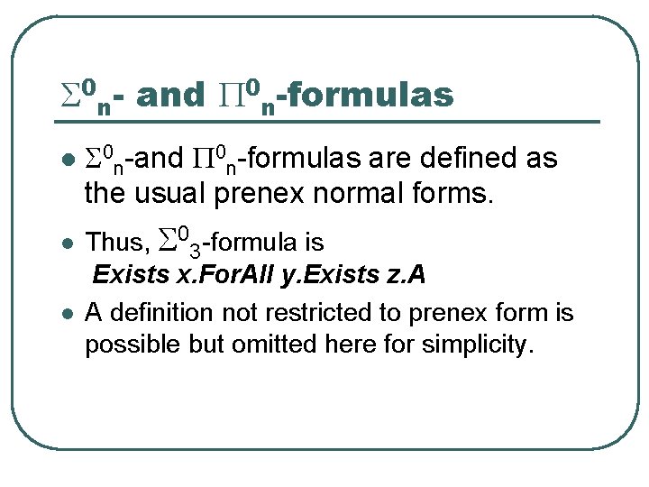 S 0 n- and P 0 n-formulas l l l S 0 n-and P