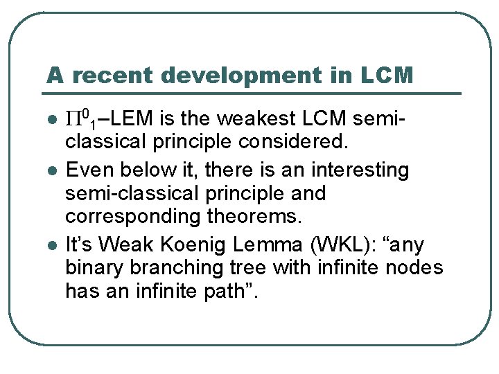 A recent development in LCM l l l P 01–LEM is the weakest LCM